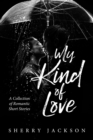 My Kind of Love : A Collection of Romantic Short Stories - eBook