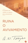 Ruina o avivamiento : El problema del cambio y la ruptura de lo convencional - eBook