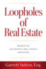 Loopholes of Real Estate : Secrets of Successful Real Estate Investing - Book