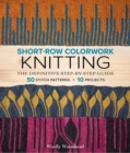 Short-Row Colorwork Knitting : The Definitive Step-by-Step Guide - Book