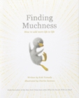 Finding Muchness : How to Add More Life to Life - Book
