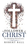 A Follower of Christ : Five Identifying Characteristics - eBook