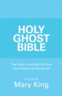 Holy Ghost Bible : The Story of the Spirit of God According to the Scriptures - eBook