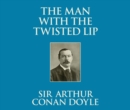 The Man with the Twisted Lip - eAudiobook