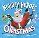 The Holiday Heroes Save Christmas - eAudiobook