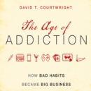 The Age of Addiction - eAudiobook