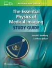 The Essential Physics of Medical Imaging Study Guide - Book