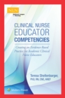 Clinical Nurse Educator Competencies : Creating an Evidence-Based Practice for Academic Clinical Nurse Educators - Book