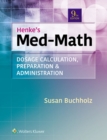 Henke's Med-Math : Dosage Calculation, Preparation, & Administration - eBook