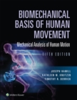 Biomechanical Basis of Human Movement : Section I: Foundations of Human Movement, and Section III: Mechanical Analysis of Human Movement - eBook