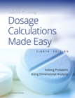 Dosage Calculations Made Easy : Solving Problems Using Dimensional Analysis - eBook