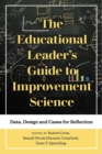 The Educational Leader's Guide to Improvement Science : Data, Design and Cases for Reflection - Book