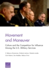 Movement and Maneuver : Culture and the Competition for Influence Among the U.S. Military Services - Book