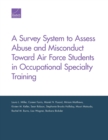 A Survey System to Assess Abuse and Misconduct Toward Air Force Students in Occupational Specialty Training - Book