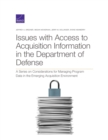 Issues with Access to Acquisition Information in the Department of Defense : A Series on Considerations for Managing Program Data in the Emerging Acquisition Environment - Book