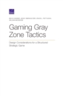 Gaming Gray Zone Tactics : Design Considerations for a Structured Strategic Game - Book