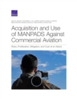 Acquisition and Use of MANPADS Against Commercial Aviation : Risks, Proliferation, Mitigation, and Cost of an Attack - Book