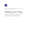 Raising the Flag : Implications of U.S. Military Approaches to General and Flag Officer Development - Book