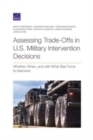 Assessing Trade-Offs in U.S. Military Intervention Decisions : Whether, When, and with What Size Force to Intervene - Book