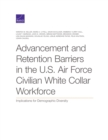 Advancement and Retention Barriers in the U.S. Air Force Civilian White Collar Workforce : Implications for Demographic Diversity - Book