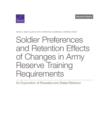 Soldier Preferences and Retention Effects of Changes in Army Reserve Training Requirements : An Exploration of Revealed and Stated Behavior - Book