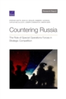 Countering Russia : The Role of Special Operations Forces in Strategic Competition - Book