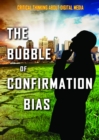 The Bubble of Confirmation Bias - eBook