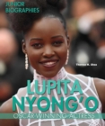 Lupita Nyong'o : Oscar-Winning Actress - eBook