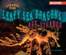 Leafy Sea Dragons Are Strange - eBook