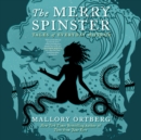 The Merry Spinster : Tales of Everyday Horror - eAudiobook