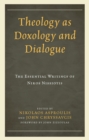 Theology as Doxology and Dialogue : The Essential Writings of Nikos Nissiotis - Book