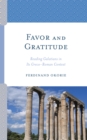 Favor and Gratitude : Reading Galatians in Its Greco-Roman Context - Book