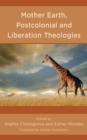 Mother Earth, Postcolonial and Liberation Theologies - Book