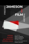 Fredric Jameson and Film Theory : Marxism, Allegory, and Geopolitics in World Cinema - Book