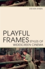 Playful Frames : Styles of Widescreen Cinema - Book