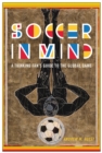 Soccer in Mind : A Thinking Fan's Guide to the Global Game - Book