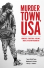 Murder Town, USA : Homicide, Structural Violence, and Activism in Wilmington - eBook
