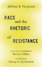 Race and the Rhetoric of Resistance - Book