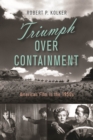 Triumph over Containment : American Film in the 1950s - Book
