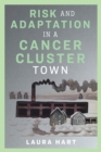 Risk and Adaptation in a Cancer Cluster Town - eBook