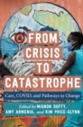 From Crisis to Catastrophe : Care, COVID, and Pathways to Change - eBook