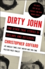 Dirty John and Other True Stories of Outlaws and Outsiders - Book