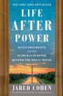 Life After Power : Seven Presidents and Their Search for Purpose Beyond the White House - eBook