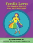 Fertile Love: the Magical Story of How You Were Made - eBook