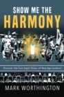 Show Me The Harmony : Discover the True Super Power of New-Age Leaders! - eBook
