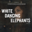 White Dancing Elephants - eAudiobook