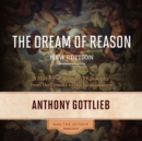 The Dream of Reason, New Edition - eAudiobook