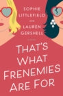 That's What Frenemies Are For : A Novel - Book