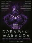 Marvel Studios' Black Panther: Dreams of Wakanda : Creators, Writers, and Comics Legends on the Impact of Marvel Studios' Black Panther - Book