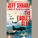 The Eagle's Claw : A Novel of the Battle of Midway (Unabridged) - Book